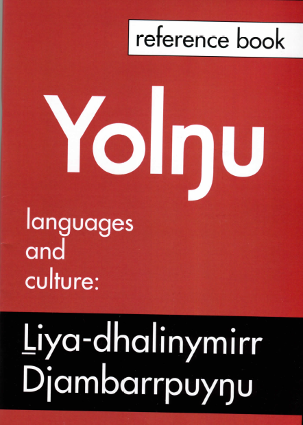 LIYA-DHALINYMIRR DJAMBARRPUYNU YOLNGU LANGUAGE AND CULTURE REFERENCE BOOK