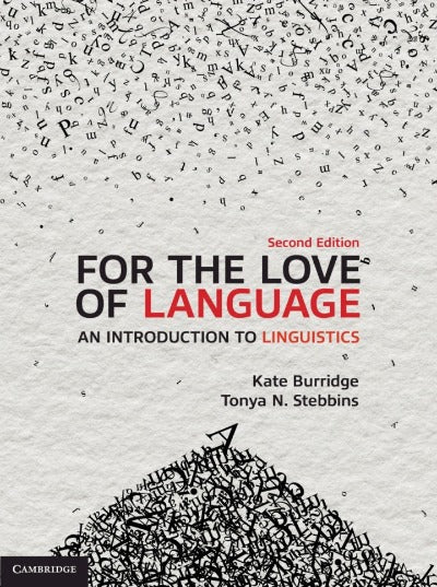 FOR THE LOVE OF LANGUAGE: AN INTRODUCTION TO LINGUISTICS 2ND EDITION