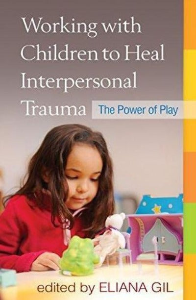 WORKING WITH CHILDREN TO HEAL INTERPERSONAL TRAUMA - Charles Darwin University Bookshop
