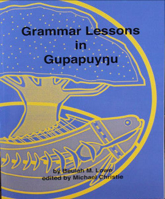 GRAMMAR LESSONS IN GUPAPUYNU - Charles Darwin University Bookshop
