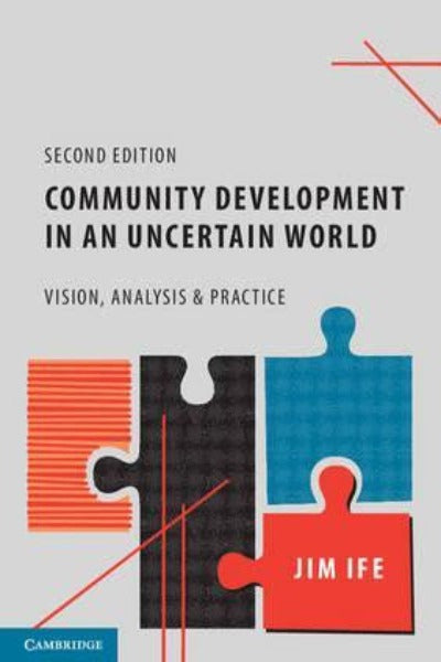 COMMUNITY DEVELOPMENT IN AN UNCERTAIN WORLD: VISION, ANALYSIS AND PRACTICE - Charles Darwin University Bookshop

