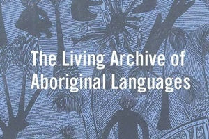 LIVING ARCHIVE OF ABORIGINAL LANGUAGES