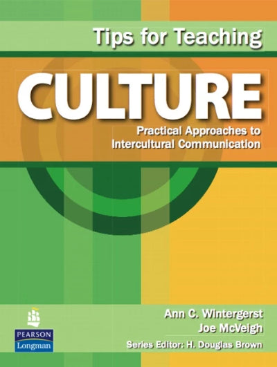TIPS FOR TEACHING CULTURE: PRACTICAL APPROACHES TO INTERCULTURAL COMMUNICATION