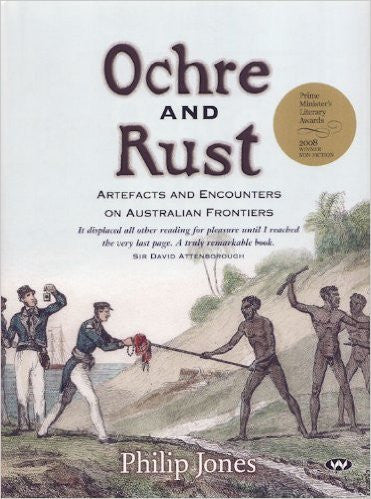 OCHRE & RUST ARTEFACTS & ENCOUNTERS ON AUSTRALIAN FRONTIERS