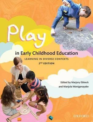 PLAY IN EARLY CHILDHOOD EDUCATION: LEARNING IN DIVERSE CONTEXTS - Charles Darwin University Bookshop
