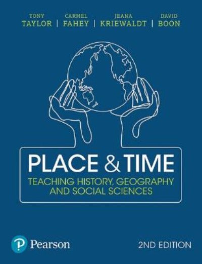 PLACE AND TIME: EXPLORATIONS IN TEACHING GEOGRAPHY AND HISTORY 2ND EDITION