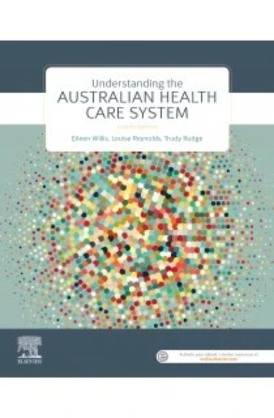 UNDERSTANDING THE AUSTRALIAN HEALTHCARE SYSTEM 4TH EDITION