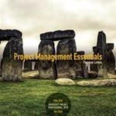 PROJECT MANAGEMENT ESSENTIALS REVISED 1ST EDITION