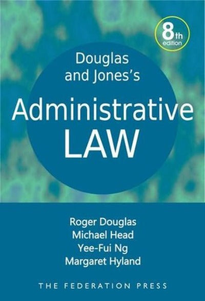 DOUGLAS AND JONES'S ADMINISTRATIVE LAW 8TH EDITION