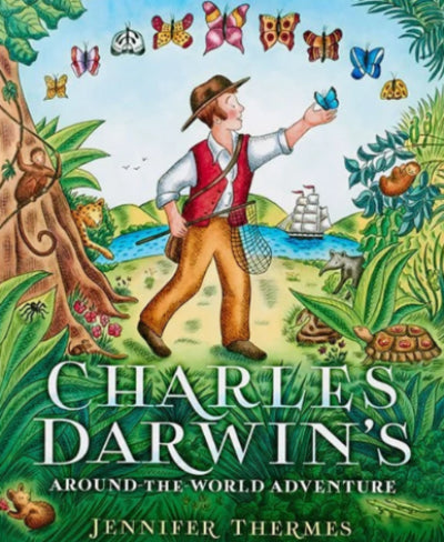 CHARLES DARWIN AROUND THE WORLD ADVENTURE