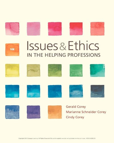 ISSUES AND ETHICS IN THE HELPING PROFESSIONS 10TH EDITION