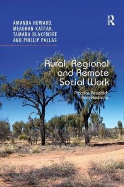 RURAL, REGIONAL AND REMOTE SOCIAL WORK PRACTICE RESEARCH FROM AUSTRALIA