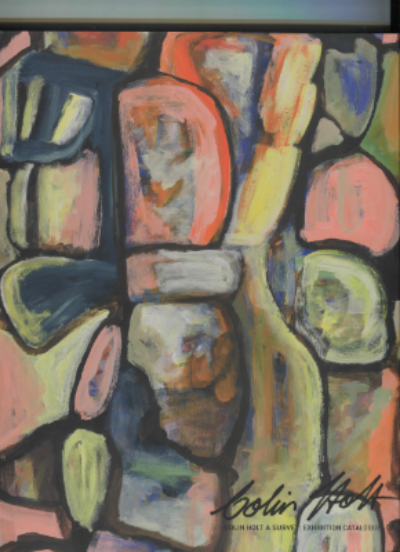 COLIN HOLT A SURVEY: EXHIBITION CATALOGUE