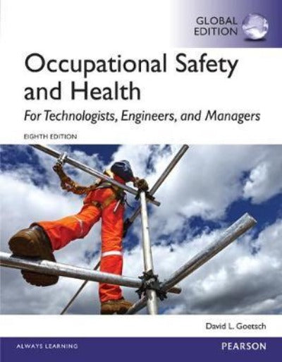 OCCUPATIONAL SAFETY AND HEALTH FOR TECHNOLOGISTS, ENGINEERS, AND MANAGERS, GLOBAL EDITION