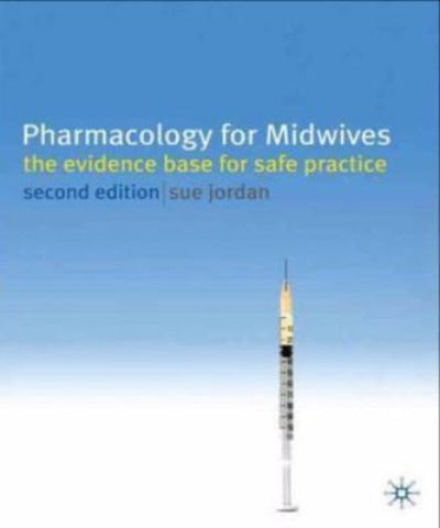 PHARMACOLOGY FOR MIDWIVES EVIDENCE BASE FOR SAFE PRACTICE - Charles Darwin University Bookshop
