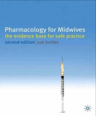 PHARMACOLOGY FOR MIDWIVES EVIDENCE BASE FOR SAFE PRACTICE - Charles Darwin University Bookshop
