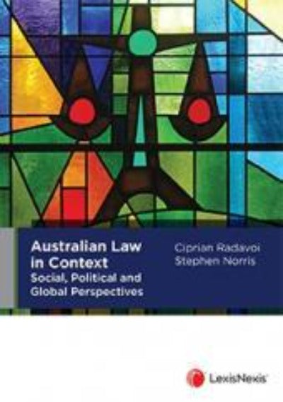 AUSTRALIAN LAW IN CONTEXT: SOCIAL, POLITICAL AND GLOBAL PERSPECTIVES