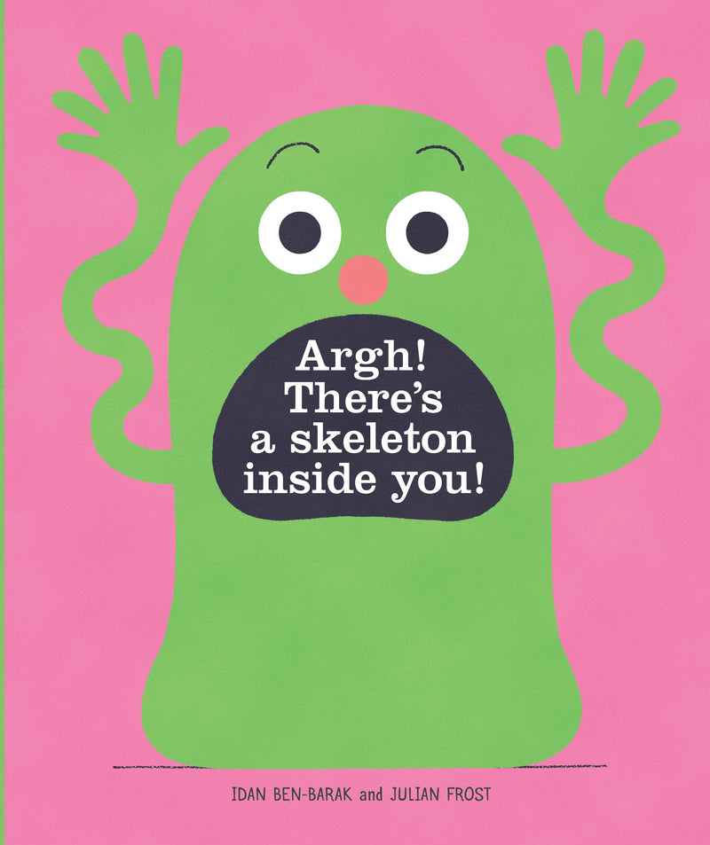 ARGH! THERE'S A SKELETON INSIDE YOU!