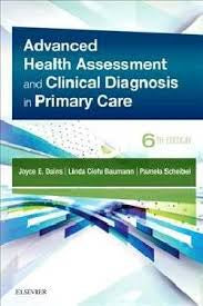 ADVANCED HEALTH ASSESSMENT &amp; CLINICAL DIAGNOSIS IN PRIMARY CARE 6TH EDITION