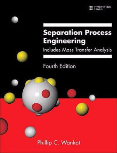 SEPARATION PROCESS ENGINEERING: INCLUDES MASS TRANSFER ANALYSIS - Charles Darwin University Bookshop

