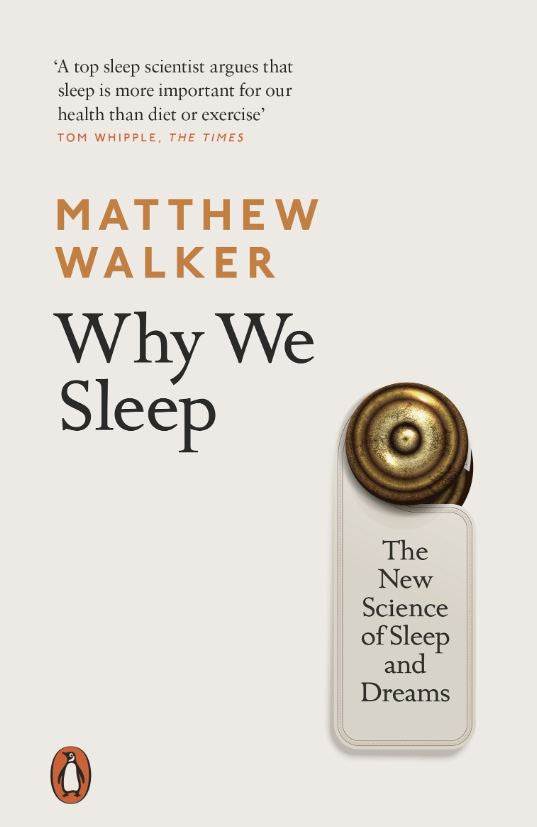 WHY WE SLEEP: THE NEW SCIENCE OF SLEEP AND DREAMS