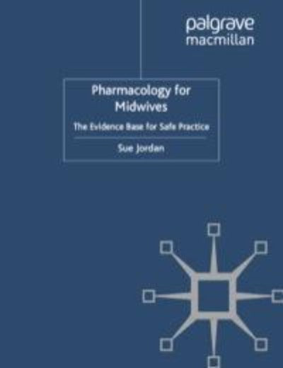 PHARMACOLOGY FOR MIDWIVES EVIDENCE BASE FOR SAFE PRACTICE eBOOK