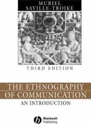 THE ETHNOGRAPHY OF COMMUNICATION: AN INTRODUCTION