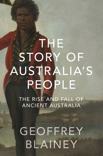 THE STORY OF AUSTRALIA'S PEOPLE: THE RISE AND FALL OF ANCIENT AUSTRALIA - Charles Darwin University Bookshop
