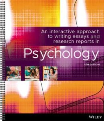 AN INTERACTIVE APPROACH WRITING ESSAYS RESEARCH REPORTS IN PSYCHOLOGY 5TH EDITION