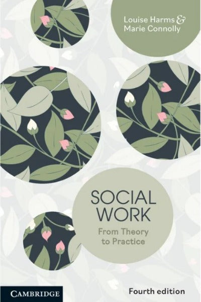 SOCIAL WORK: FROM THEORY TO PRACTICE 4TH EDITION