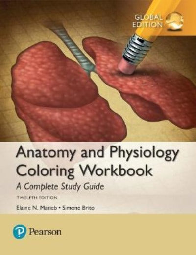 Anatomy and Physiology Coloring Workbook: A Complete Study Guide Twelfth Edition 