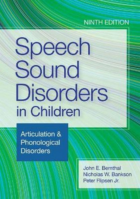 SPEECH SOUND DISORDERS IN CHILDREN: ARTICULATION &amp; PHONOLOGICAL DISORDERS 9TH EDITION