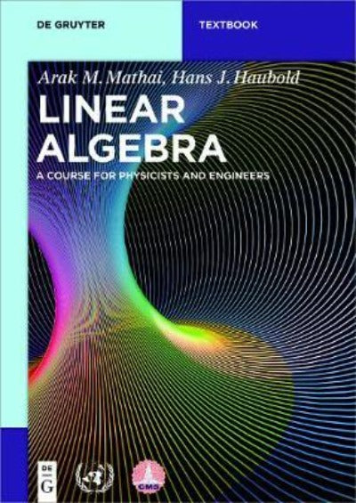 LINEAR ALGEBRA: A COURSE FOR PHYSICISTS AND ENGINEERS