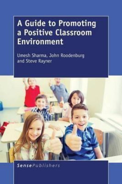 A GUIDE TO PROMOTING A POSITIVE CLASSROOM ENVIRONMENT