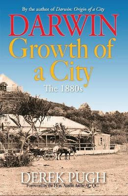 DARWIN: GROWTH OF A CITY. THE 1880S.