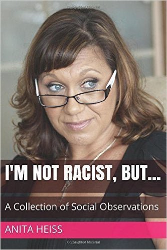 I'M NOT RACIST BUT...