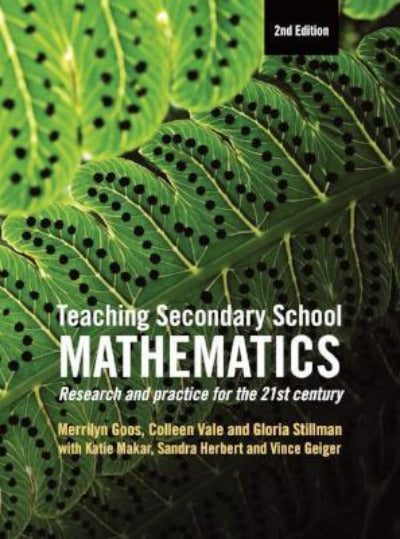 TEACHING SECONDARY SCHOOL MATHEMATICS: RESEARCH AND PRACTICE FOR THE 21ST CENTURY 2ND EDITION
