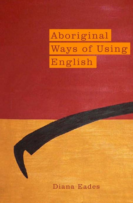 ABORIGINAL WAYS OF USING ENGLISH