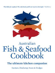 AUSTRALIAN FISH AND SEAFOOD COOKBOOK THE ULTIMATE KITCHEN COMPANION