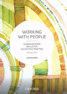 WORKING WITH PEOPLE: COMMUNICATION SKILLS FOR REFLECTIVE PRACTICE - Charles Darwin University Bookshop
