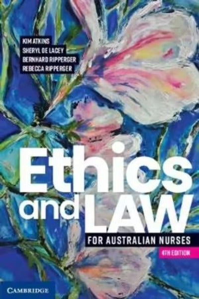 ETHICS AND LAW FOR AUSTRALIAN NURSES 4TH EDITION