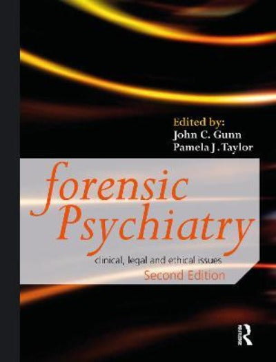 FORENSIC PSYCHIATRY: CLINICAL, LEGAL AND ETHICAL ISSUES