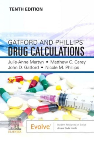 GATFORD AND PHILLIPS&#39; DRUG CALCULATIONS 10TH EDITION
