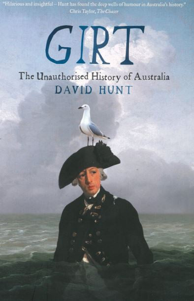 GIRT THE UNAUTHORIZED HISTORY OF AUSTRALIA