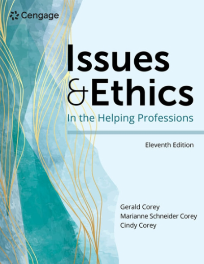 ISSUES AND ETHICS IN THE HELPING PROFESSIONS 11TH EDITION