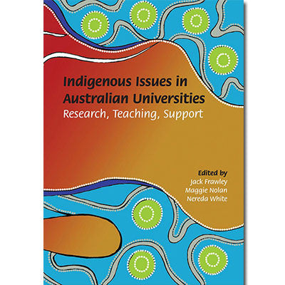 INDIGENOUS ISSUES IN AUSTRALIAN UNIVERSITIES RESEARCH TEACHING SUPPORT - Charles Darwin University Bookshop
