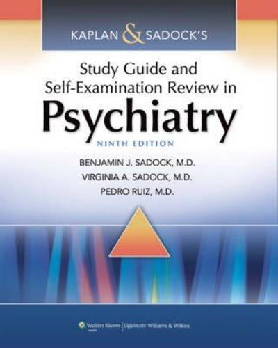 KAPLAN & SADOCK'S STUDY GUIDE AND SELF-EXAMINATION REVIEW IN PSYCHIATRY