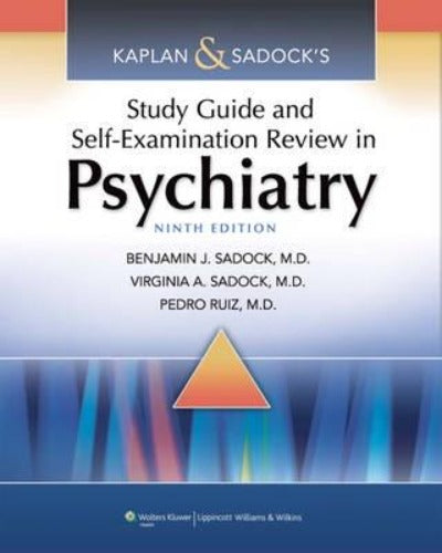 KAPLAN & SADOCK'S STUDY GUIDE AND SELF-EXAMINATION REVIEW IN PSYCHIATRY