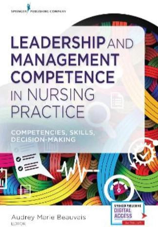 LEADERSHIP AND MANAGEMENT COMPETENCE IN NURSING PRACTICE COMPETENCIES, SKILLS, DECISION-MAKING
