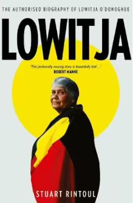 LOWITJA THE AUTHORISED BIOGRAPHY OF LOWITJA O'DONOGHUE